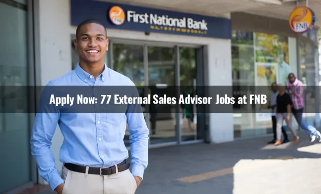 A young, confident South African professional dressed in business casual clothing, smiling while standing outside an FNB branch. Bright sunny background with subtle FNB branding, people walking in the background, and text overlay saying “Apply Now: 77 External Sales Advisor Jobs at FNB”.